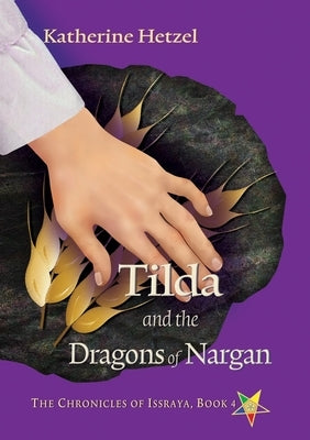 Tilda and the Dragons of Nargan by Hetzel, Katherine