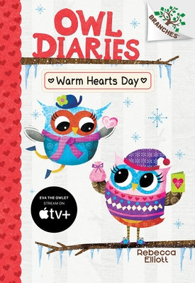 Warm Hearts Day: A Branches Book (Owl Diaries #5) (Library Edition): Volume 5 by Elliott, Rebecca
