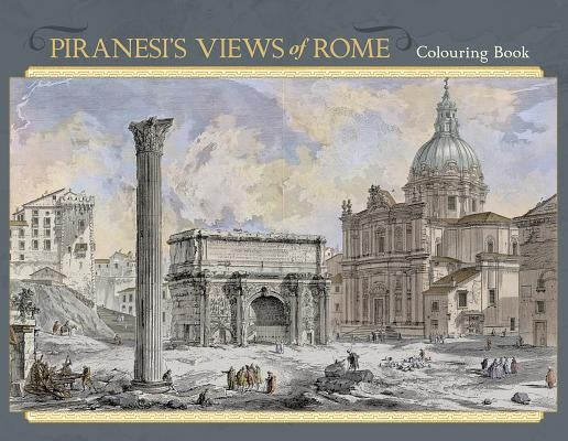 Piranesi's Views of Rome Colouring Book by Giovanni Piranesi