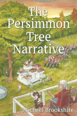 The Persimmon Tree Narrative by Brookshire, Michael