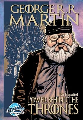 Orbit: George R.R. Martin: The Power Behind the Throne by Cuellar, Jm