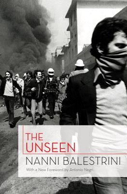 The Unseen by Balestrini, Nanni