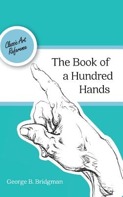 The Book of a Hundred Hands (Dover Anatomy for Artists) by Bridgman, George B.