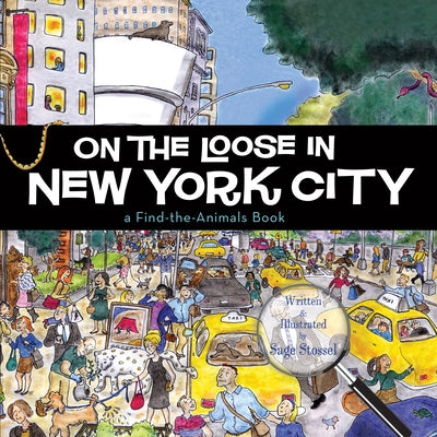 On the Loose in New York City by Stossel, Sage