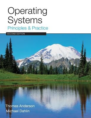 Operating Systems: Principles and Practice by Anderson, Thomas