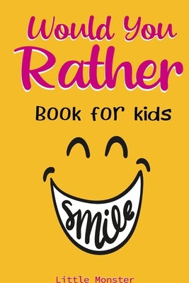 Would you rather game book: A Fun Family Activity Book for Boys and Girls Ages 6, 7, 8, 9, 10, 11, and 12 Years Old - Best game for family time by Would You Rather Books, Perfect
