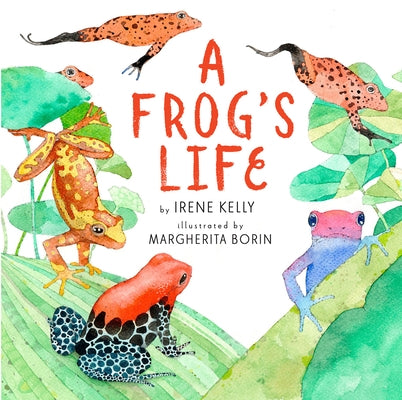 A Frog's Life by Kelly, Irene