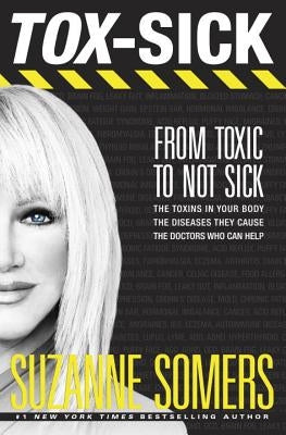 Tox-Sick: From Toxic to Not Sick by Somers, Suzanne