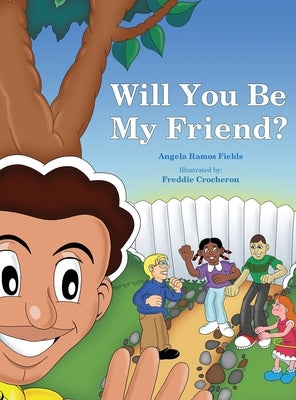 Will You Be My Friend? by Ramos Fields, Angela