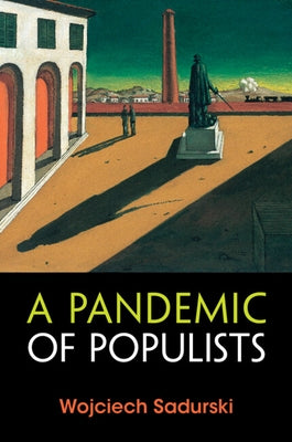 A Pandemic of Populists by Sadurski, Wojciech