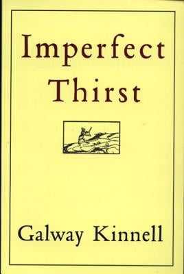 Imperfect Thirst by Kinnell, Galway