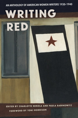 Writing Red: An Anthology of American Women Writers, 1930-1940 by Nekola, Charlotte