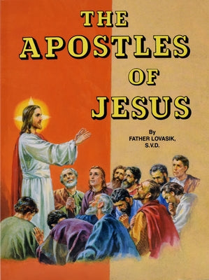 The Apostles of Jesus by Lovasik, Lawrence G.