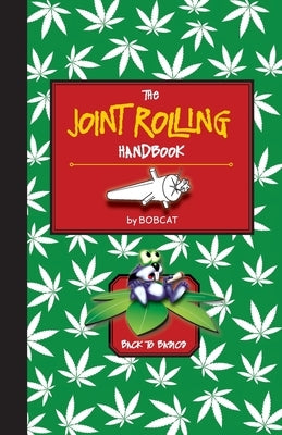 The Joint Rolling Handbook: Back to Basics by Bobcat