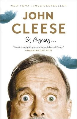 So, Anyway...: A Memoir by Cleese, John