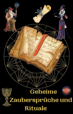 Geheime Zaubersprüche und Rituale by Astrologa, Rubi