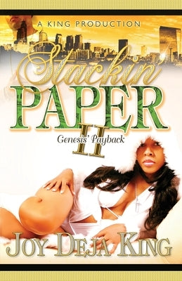 Stackin' Paper Part 2 Genesis's Payback by King, Joy Deja