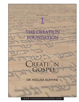 Creation Gospel Workbook One: The Creation Foundation by Alotta, Sylvia