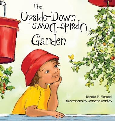 The Upside-Down Garden by Meropol, Rosalie