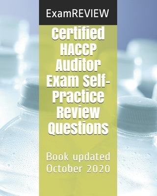 Certified HACCP Auditor Exam Self-Practice Review Questions by Examreview