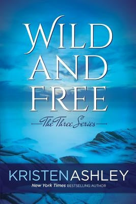 Wild and Free by Ashley, Kristen