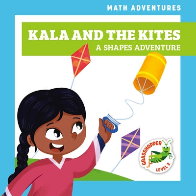 Kala and the Kites: A Shapes Adventure by Everett, Elizabeth