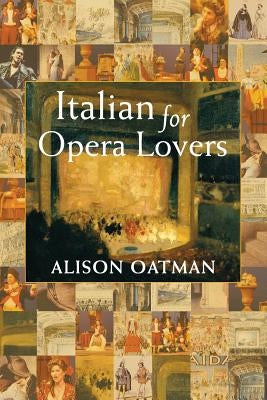 Italian for Opera Lovers by Oatman, Alison R.