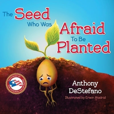 The Seed Who Was Afraid to Be Planted by DeStefano, Anthony