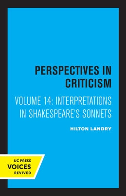 Interpretations in Shakespeare's Sonnets: Perspectives in Criticism Volume 14 by Landry, Hilton