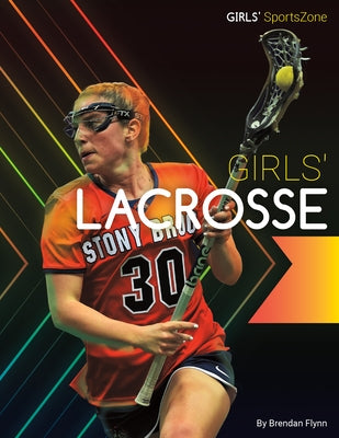 Girls' Lacrosse by Flynn, Brendan