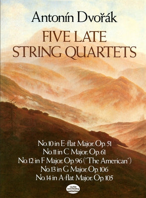 Five Late String Quartets by Dvor&#225;k, Antonin