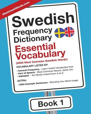 Swedish Frequency Dictionary - Essential Vocabulary: 2500 Most Common Swedish Words by Mostusedwords