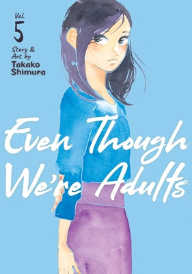 Even Though We're Adults Vol. 5 by Shimura, Takako