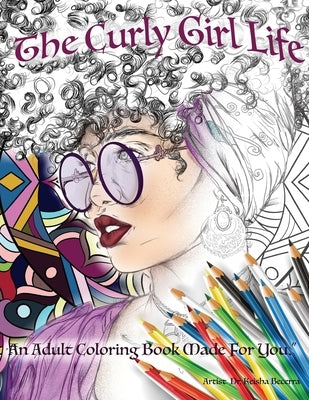 The Curly Girl Life Adult Coloring Book by Becerra, Keisha