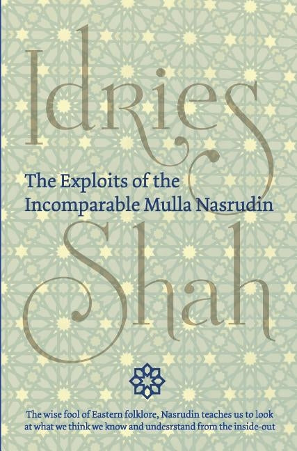 The Exploits of the Incomparable Mulla Nasrudin (Hardcover) by Shah, Idries