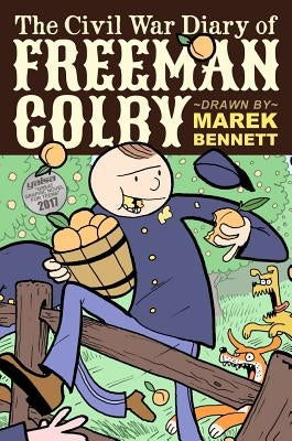 The Civil War Diary of Freeman Colby (Hardcover): 1862: A New Hampshire Teacher Goes to War by Bennett, Marek