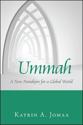 Ummah: A New Paradigm for a Global World by Jomaa, Katrin A.