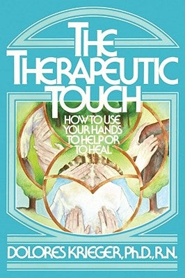 Therapeutic Touch by Krieger, Dolores