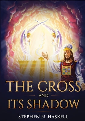 The Cross and Its Shadow: Annotated by Haskell, Stephen N.