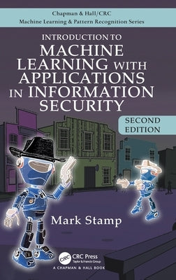 Introduction to Machine Learning with Applications in Information Security by Stamp, Mark