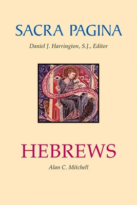 Sacra Pagina: Hebrews, 13 by Mitchell, Alan C.
