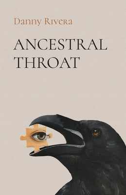 Ancestral Throat by Rivera, Danny