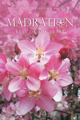Madration: Keys of the Heart by Michael, Travis Wesley