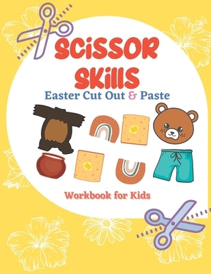 Scissor Skills Easter Cut Out & Paste Workbook for Kids: A Fun Cutting Practice Activity (Let's Cut Paper) by Press, Salam