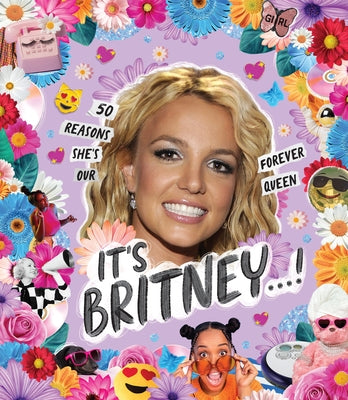 It's Britney...!: 50 Reasons She's Our Forever Queen by Oliver, Billie