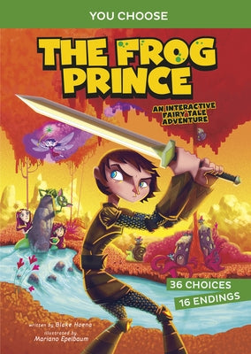 The Frog Prince: An Interactive Fairy Tale Adventure by Hoena, Blake