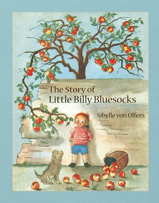 The Story of Little Billy Bluesocks by Von Olfers, Sibylle