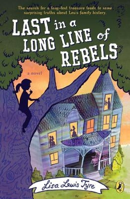 Last in a Long Line of Rebels by Tyre, Lisa Lewis