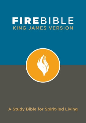 Fire Bible-KJV: A Study Bible for Spirit-Led Living by Life Publishers