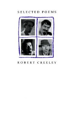 Selected Poems of Robert Creeley by Creeley, Robert